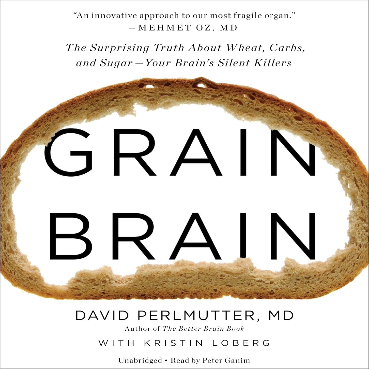 Grain Brain: Wheat, Carbs, Sugar & Brain Health
